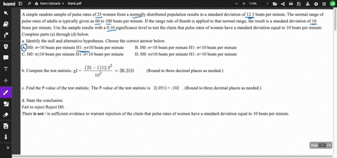 a-simple-random-sample-of-pulse-rates-of-25-women-from-a-normally-distributed-population-results-in-a-standard-deviation-of-123-beats-per-minute-the-normal-range-of-pulse-rates-of-adults-is-84062
