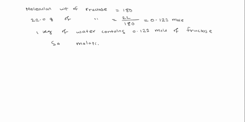 question-6-solution-of-fructose-c6h12o6-sugar-found-in-many-fruits_-is-made-by-dissolving-220-fructose-in-00-kg-of-water-what-is-the-molal-concentration-of-fructose-the-solution-what-is-the-07617