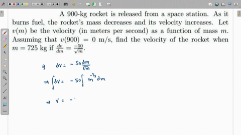 900-kg-rocket-is-released-from-a-space-station-as-it-burns-fuel-the-rockets-mass-decreases-and-its-velocity-increases-let-vm-be-the-velocity-in-meters-per-second_-as-function-of-mass-assumin-83928