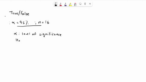 alpha-can-equal-95-where-the-sample-size-is-16-true-false-17794