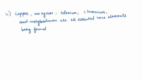 no-explanationnotes-needed-please-answer-all-1-which-of-the-following-lists-only-essential-trace-elements-a-zinc-iron-manganese-fluoride-molybdenum-b-boron-copper-iodine-selenium-manganese-c-60067