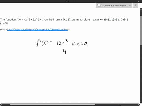 the-function-fx-4x3-8x2-1-on-the-interval-11-has-an-absolute-max-at-x-a-11-b-1-c-0-d-1-e-43-95287