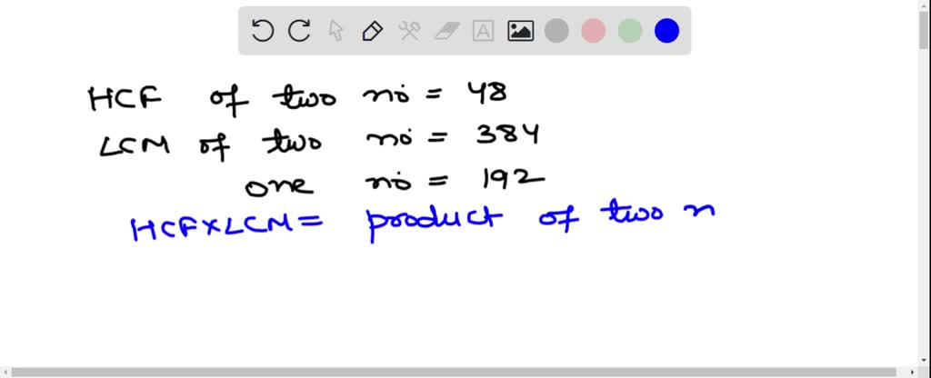 SOLVED: HCF and LCM of two numbers are 48 and 384 respectively. If one ...
