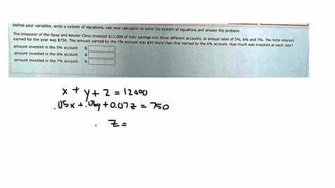 define-your-variableswrite-a-system-of-equationsuse-your-calculator-to-solve-the-system-of-equations-and-answer-the-problem-the-treasurer-of-the-spay-and-neuter-clinic-invested-12000-of-thei-59461