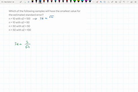 which-of-the-following-samples-will-have-the-smallest-value-for-the-estimated-standard-error-n-10-with-s2-100-n-10-with-s2-50-n-50-with-s2-50-n-50-with-s2-100-56082