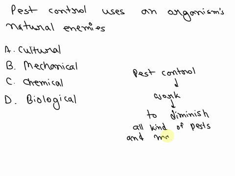 1-what-type-of-pest-control-uses-an-organisms-natural-enemies-a-cultural-b-mechanical-c-chemical-d-biological-54478