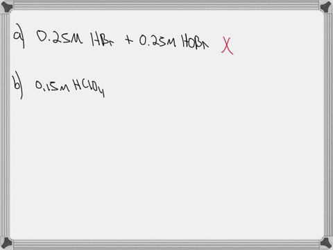 which-of-the-following-can-be-classified-as-buffer-solutionsa-025-m-hbr-025-m-hobrb-015-m-hcio4-020-m-rbohc-050-m-hoci-035-m-kocid-070-m-koh-070-m-honh2e-085-m-h2nnh2-060-m-h2nnh3no3-45935