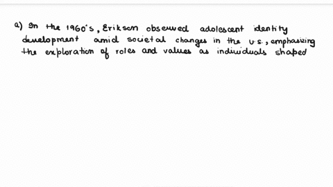 erik-eriksons-idea-of-psychosocial-relativity-highlights-the-fact-that-individual-development-happens-in-relation-to-a-constantly-changing-society-in-this-essay-you-should-carefully-explain-70813