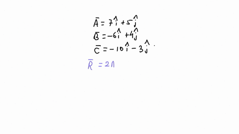given-the-vectors-a7i5j-b-6i4j-and-c-10i-3j-the-cartesian-components-of-vector-r2a-c3b-are-71563