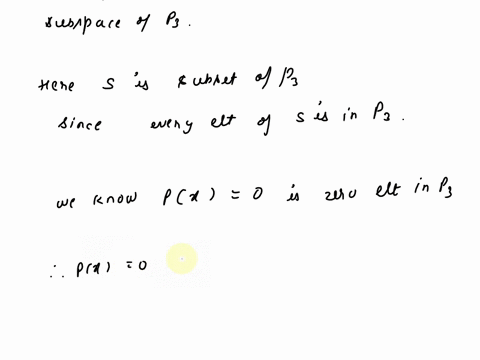 let-pn-be-the-set-of-real-polynomials-of-degree-at-most-n-show-that-spp3p1p30-is-a-subspace-of-p3-to-check-that-you-are-on-the-right-track-answer-the-following-questions-is-s-a-subset-of-a-k-27628