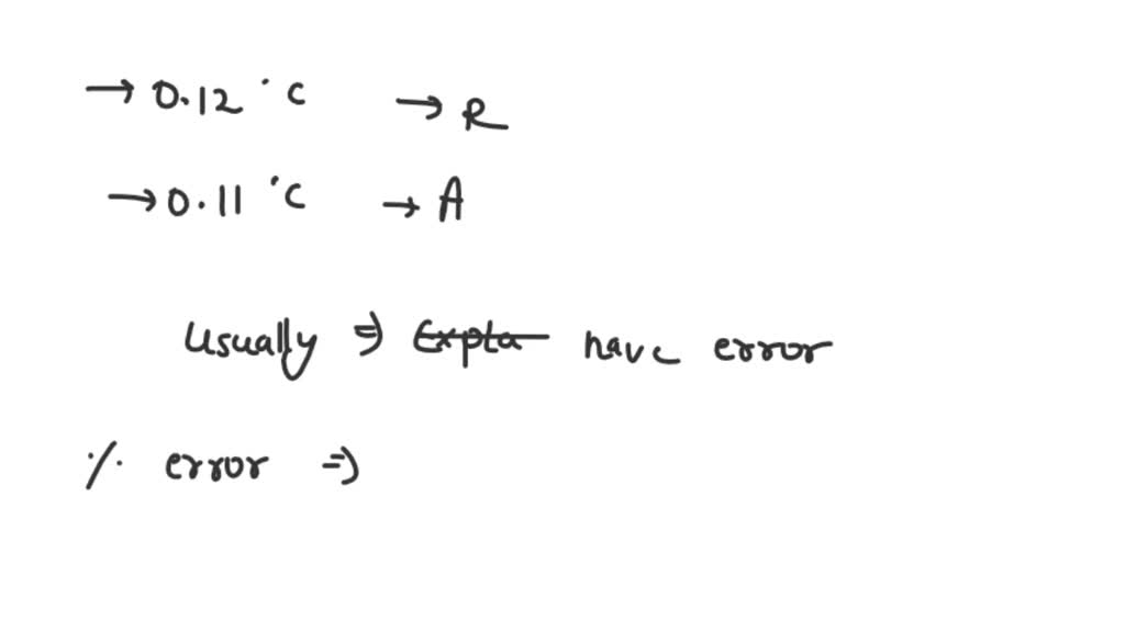 SOLVED Suppose you were using analog thermometer which consistently read a temperature 1.2 °C