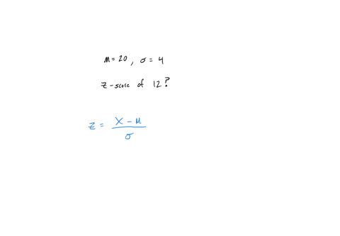 the-mean-of-something-is-20-and-the-standard-deviation-is-4-what-is-the-z-score-for-a-score-of-12