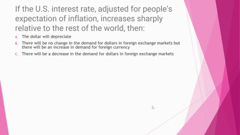 if-the-us-interest-rate-adjusted-for-peoples-expectation-of-inflation-increases-sharply-relative-to-the-rest-of-the-world-then-a-the-dollar-will-depreciate-b-there-will-be-no-change-in-the-d-69556