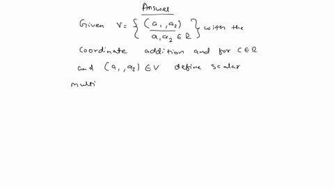 5-points-let-v-a1-62-1-42-r_-define-addition-of-elements-of-v-coordi-natewise-and-for-r-and-01-62-r-define-ca162-002-is-v-a-vector-space-over-r-with-these-operations-if-v-is-vector-space-sho-53615