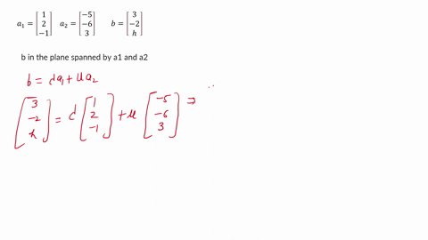 let-a1-a2-and-b-for-what-values-of-h-is-b-in-the-plane-spanned-by-a1-and-a2-the-values-of-h-isare-use-a-comma-to-separate-answers-as-needed-89887