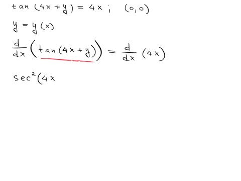 find-dyldx-by-implicit-differentiation-then-find-the-slope-of-the-graph-at-the-given-point-tan4x-y-4x-0-0-4-4sec-4x-y-x-dy-dx-at-0-0y-91804