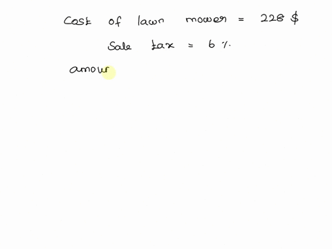 ralph-jordan-recently-bought-a-new-lawnmower-for-228-if-he-paid-6-sale-tax-on-the-lawnmowerwhat-was-the-total-cost-of-the-lawn-mower-01646