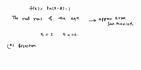 determine-the-real-root-of-the-equation-fx-lnx-2-1-until-you-reach-an-approximate-error-of-less-than-10-use-initial-estimates-of-xl-30-and-xu-60-it-must-be-done-by-a-bisection-method-b-false-02825