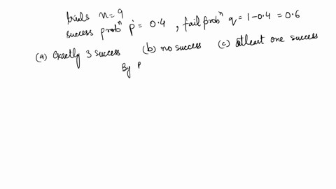 for-a-binomial-experiment-with-n-9-trials-and-probability-of-success-p-04-in-each-case-round-your-answer-to-3-decimal-places-find-pexactly-3-successes-find-pno-successes-find-pat-least-one-s-11084