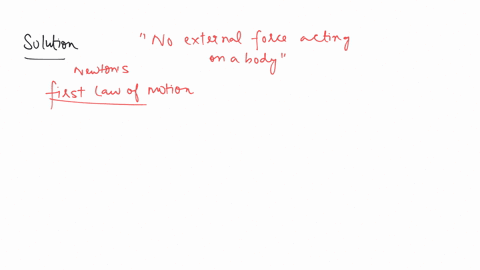 if-no-external-force-acts-on-a-body-it-will-a-move-with-more-speed-b-change-its-shape-c-break-into-pieces-d-either-remain-in-its-state-of-rest-or-in-uniform-motion-2