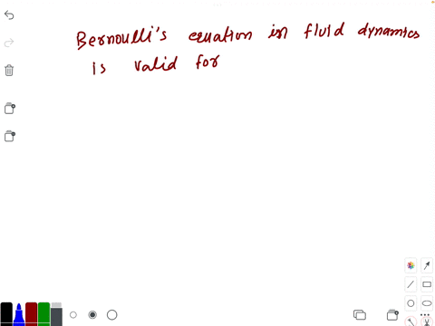the-bernoullis-equation-in-fluid-dynamics-is-valid-for-continuous-flows-viscous-flows-compressible-flows-transient-flows-12092