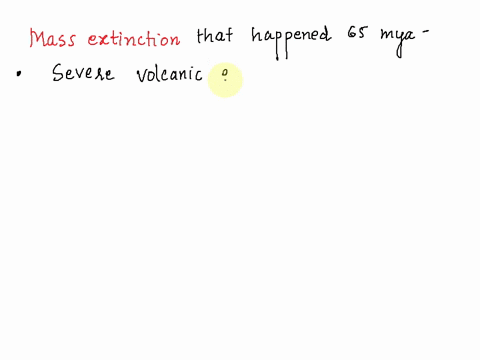 the-mass-extinction-that-occurred-65-mya-was-caused-by-major-volcanic-event-as-well-as-massive-meteor-strike-on-the-planet-a-true-b-false-99084
