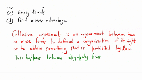 collusive-agreements-can-be-established-and-maintained-by-a-credible-threats-b-one-time-games-c-empty-threats-d-first-mover-advantage-37608
