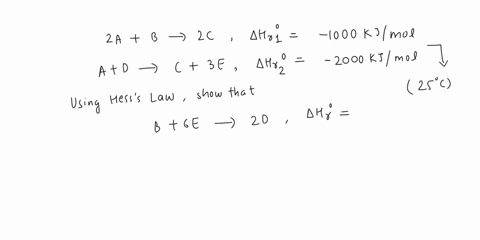solve-it-asap-question-2-suppose-heats-of-reaction-at-25c-are-measured-experimentally-for-the-following-set-of-re-actions-2ab-2ch-1000kjmol-ad-c3ea-2000kjmol-use-hesss-law-to-show-that-for-b-66775