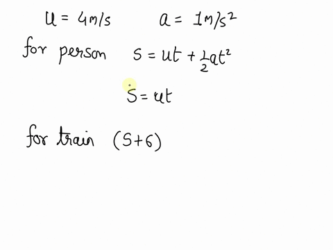 a-person-is-running-at-his-maximum-speed-of-4-ms-to-catch-a-train-when-he-is-6m-from-the-door-of-the-train-it-starts-moving-at-a-constant-acceleration-of-1-mss-how-long-does-he-take-to-catch-the-train