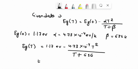 the-band-gap-of-si-depends-on-the-temperature-as-at2-egt-eg0-where-eq0-117-ev-473-10-4-evk-1-and-b-636-k-1-is-si-transparent-to-visible-light-motivate-your-answer-2-find-the-concentration-of-79507