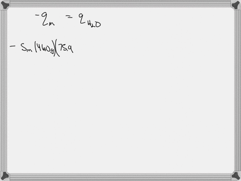 when-460-g-of-an-unknown-metal-at-285c-is-placed-in-940-g-h2o-at-785c-the-water-temperature-decreases-to-759c-what-is-the-specific-heat-capacity-of-the-metal-the-specific-heat-capacity-of-water-is-418