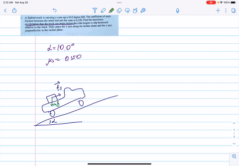 a-flatbed-truck-is-carrying-a-crate-up-a-100-degree-hill-the-coefficient-of-static-friction-between-the-truck-bed-and-the-crate-is-0350-find-the-maximum-acceleration-that-the-truck-can-attai-46583