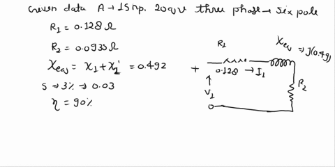 a-15-hp-209vthree-phasesix-pole-y-connected-induction-motor-has-the-following-parameter-values-per-phase-r1-0128-ohm-r200935-ohm-xeq-x1-x2-049-ohm-the-motor-slip-at-full-load-is-3-and-the-ef-08307