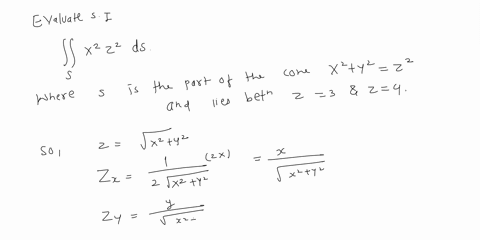 evaluate-the-surface-integral-s-x2z2-ds-s-is-the-part-of-the-cone-z2-x2-y2-that-lies-between-the-planes-z-3-and-z-4-34364