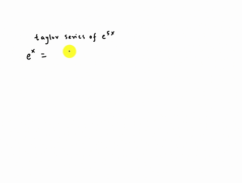 find-the-taylor-series-for-5x-96155