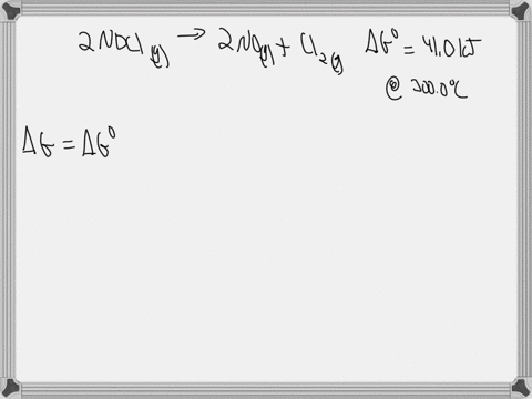 calculate-the-value-of-the-free-energy-change-g-for-the-reaction-below-at-3000oc-when-the-pressures-of-nocl-g-200-atm-no-g-0200-atm-and-cl2-g-0200-atm-2-nocl-g-2-no-g-cl2-g-go-4100-kj-ho-770-61852