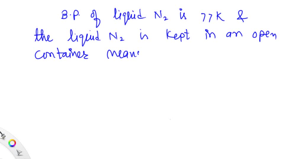 SOLVED The boiling point for liquid nitrogen at atmospheric pressure