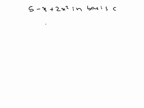 let-p2-be-the-vector-space-of-polynomials-of-degree-2-or-less-consider-the-following-two-ordered-bases-of-p2-bcxx2-x2-1x2xx2-2x2-5x2x2-thank-you-point-let-pz-be-the-vector-space-of-polynomia-48132