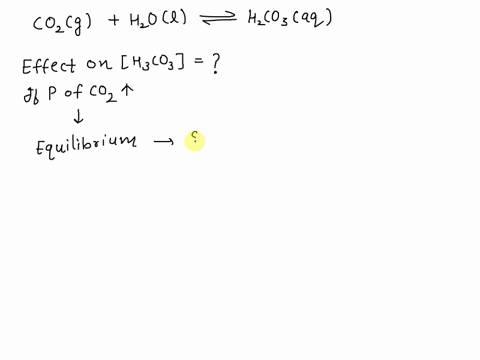 in-the-reaction-of-carbon-dioxide-with-water-to-give-carbonic-acidco2g-h2o-h2co3aq-the-only-gaseous-component-is-the-carbon-dioxide-what-will-happen-to-the-equilibrium-concentration-of-carbo-02944