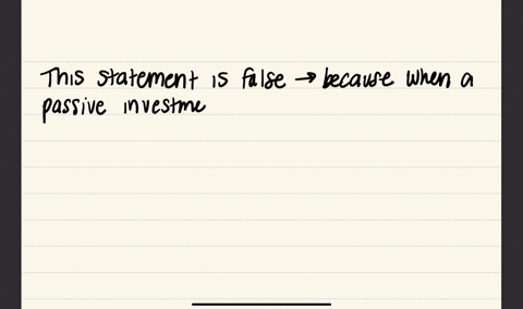 when-a-passive-investment-is-sold-the-gain-loss-is-typically-reported-in-other-income-true-false