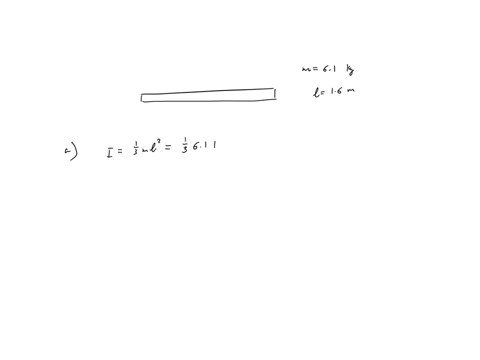 a-thin-rigid-uniform-rod-has-a-mass-of-610-kg-and-a-length-of-160-m-a-find-the-moment-of-inertia-of-the-rod-relative-to-an-axis-that-is-perpendicular-to-the-rod-at-one-end-b-suppose-all-the-28573