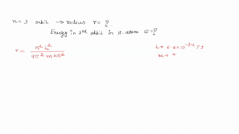 calculate-the-radius-of-the-third-bohr-orbit-of-hydrogen-atom-and-the-energy-of-electron-in-that-orbit