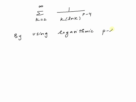 use-the-integral-test-to-investigate-the-relationship-between-the-value-of-p-and-the-convergence-of-the-series_-kin-k-4-k2-the-series-converges-if-p-4-the-series-converges-if-p-5-the-series-68259