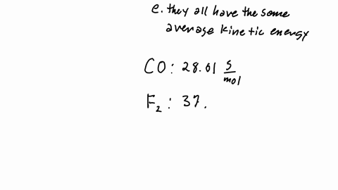 if-the-following-gases-were-at-the-same-temperature-molecules-of-which-gas-would-have-the-greatest-average-kinetic-energy-group-of-answer-choices-carbon-monoxide-fluorine-hydrogen-sulfur-dioxide-they-