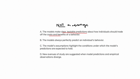 which-of-the-following-is-not-an-advantage-of-using-optimality-models-to-study-behavior-a-the-models-make-clear-testable-predictions-about-how-individuals-should-trade-off-the-costs-and-benefits-of-a-