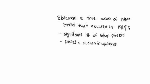 which-statement-is-true-of-the-wave-of-labor-strikes-that-occurred-in-1919-68188
