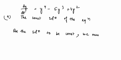a-function-yt-satisfies-the-differential-equation-dydt-y4-5y3-4y2-a-what-are-the-constant-solutions-of-the-equation-enter-your-answers-as-a-comma-separated-list-b-for-what-values-of-y-is-y-i-47305