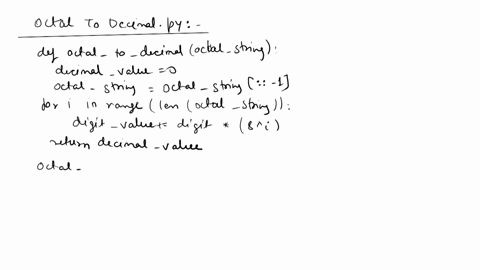 octal-numbers-have-a-base-of-eight-and-the-digits-07-write-the-scripts-octaltodecimalpyand-decimaltooctalpy-which-convert-numbers-between-the-octal-and-decimal-representations-of-integers-th-63942