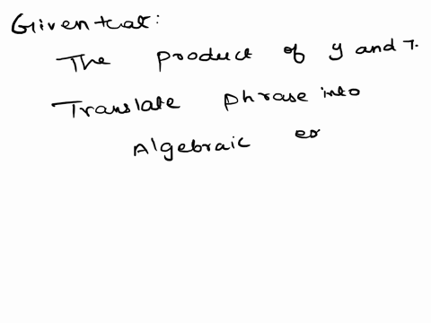 translate-the-phrase-into-an-algebraic-expression-the-product-of-y-and-7-47469