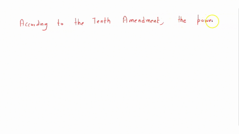 question-10-of-10-according-to-the-tenth-amendment-the-powers-of-those-specifically-listed-in-the-constitution-are-limited-to-only-a-the-bill-of-rights-b-the-states-c-individual-citizens-d-the-federat